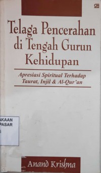 Image of Telaga pencerahan di tengah gurun kehidupan : apresiasi spiritual terhadap Taurat, Injill, dan Alquran